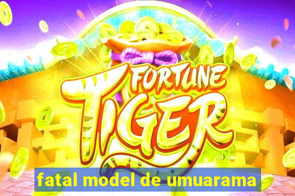 fatal model de umuarama